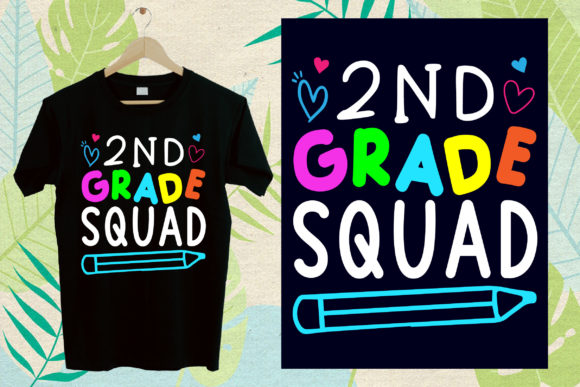 Back to School T Shirt, 2nd Grade Squad: Graphics & Print Templates