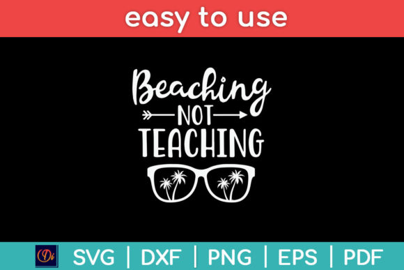 Beaching Not Teaching Back to School Svg Graphics